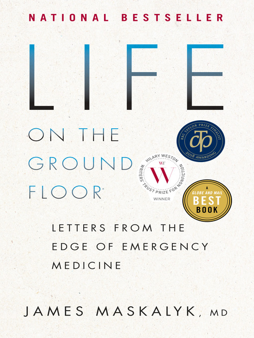 Title details for Life on the Ground Floor by Dr. James Maskalyk - Wait list